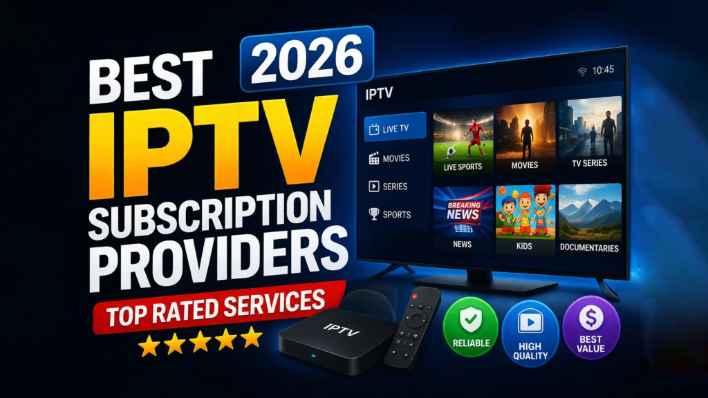 Best IPTV Subscription Providers 2026